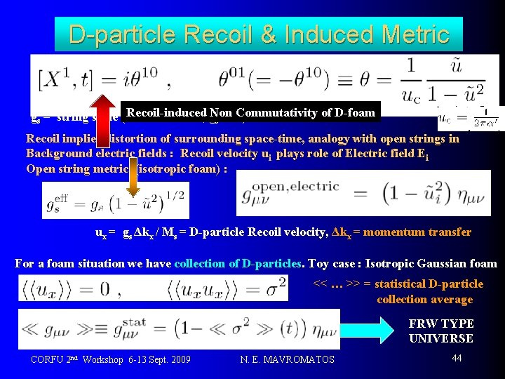 D-particle Recoil & Induced Metric D-particles defects are point-like with masses Ms/gs Ms =