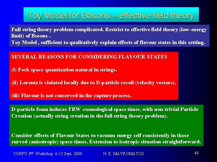 Toy Model for Bosons – effective field theory Full string theory problem complicated. Restrict