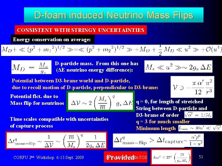 D-foam induced Neutrino Mass Flips CONSISTENT WITH STRINGY UNCERTAINTIES Energy conservation on average: D-particle