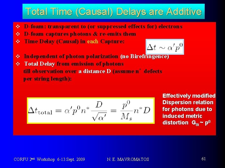 Total Time (Causal) Delays are Additive v v v D-foam: transparent to (or suppressed