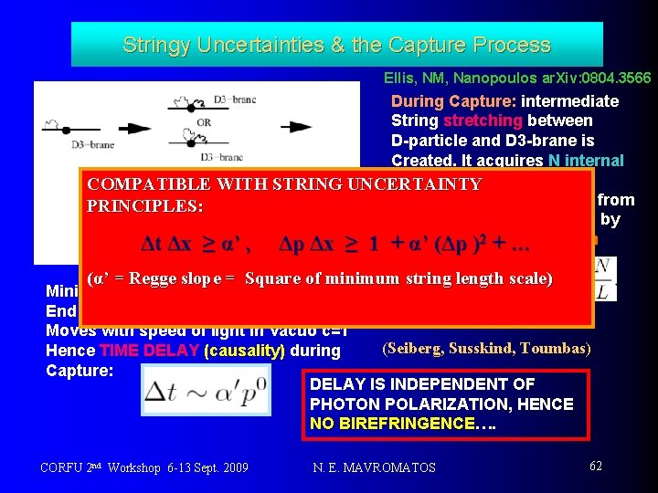 Stringy Uncertainties & the Capture Process Ellis, NM, Nanopoulos ar. Xiv: 0804. 3566 During