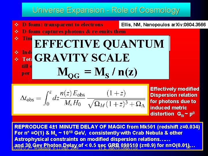 Universe Expansion - Role of Cosmology v v v D-foam: transparent to electrons Ellis,