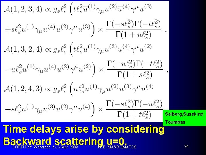 Seiberg, Susskind Toumbas Time delays arise by considering Backward scattering u=0. CORFU 2 nd