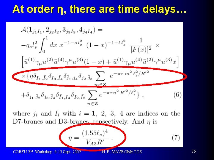 At order η, there are time delays… CORFU 2 nd Workshop 6 -13 Sept.