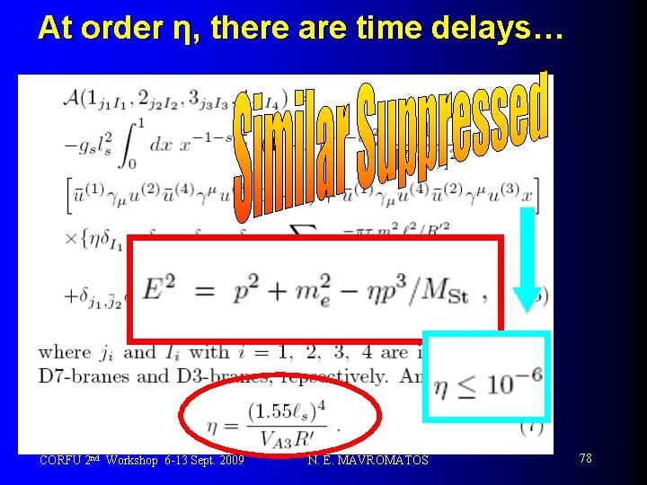 At order η, there are time delays… CORFU 2 nd Workshop 6 -13 Sept.