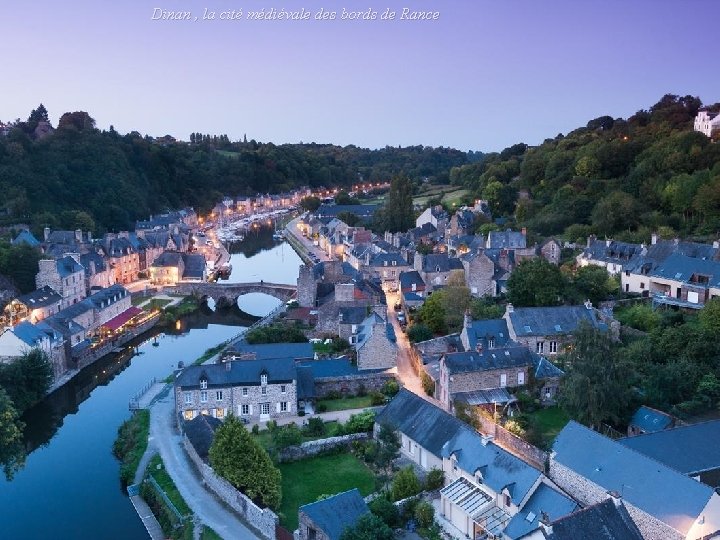 Dinan , la cité médiévale des bords de Rance 