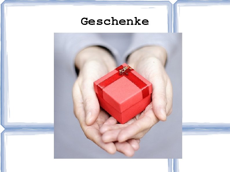 Geschenke 