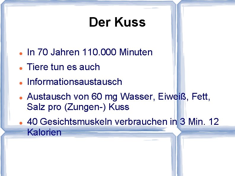 Der Kuss In 70 Jahren 110. 000 Minuten Tiere tun es auch Informationsaustausch Austausch