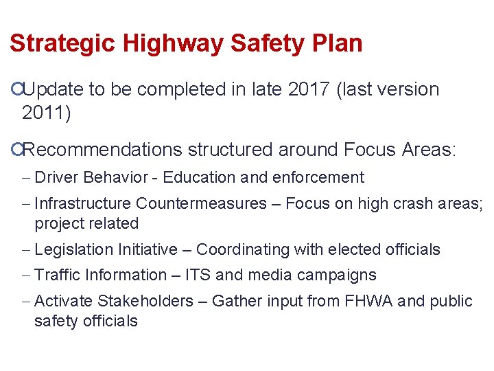 Strategic Highway Safety Plan ¡Update to be completed in late 2017 (last version 2011)