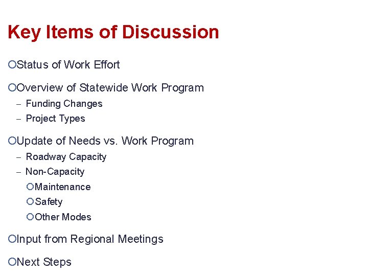 Key Items of Discussion ¡Status of Work Effort ¡Overview of Statewide Work Program Funding