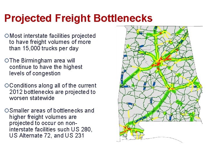 Projected Freight Bottlenecks ¡Most interstate facilities projected to have freight volumes of more than