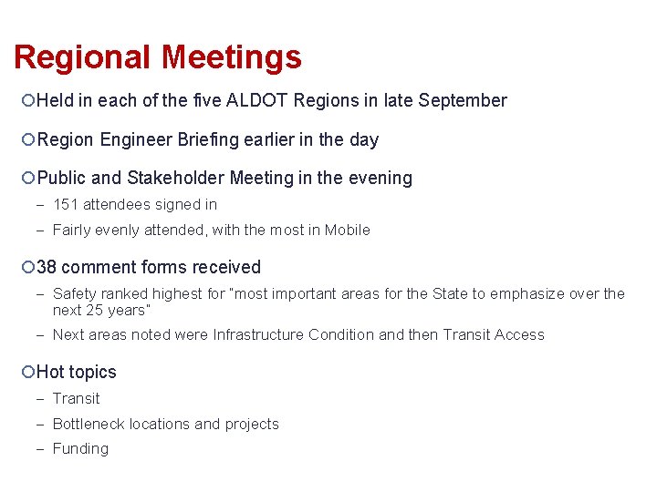 Regional Meetings ¡Held in each of the five ALDOT Regions in late September ¡Region