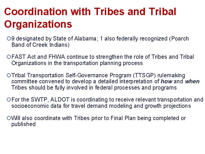 Coordination with Tribes and Tribal Organizations ¡ 9 designated by State of Alabama; 1