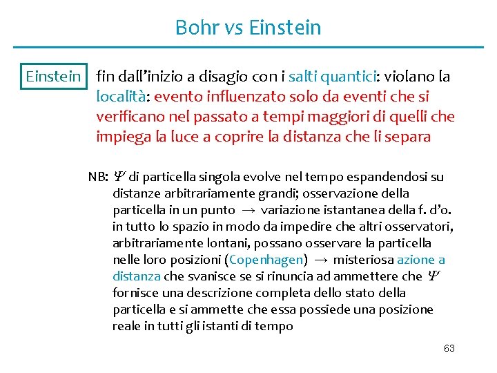 Bohr vs Einstein fin dall’inizio a disagio con i salti quantici: violano la località: