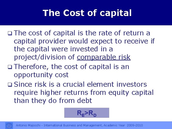 The Cost of capital q The cost of capital is the rate of return