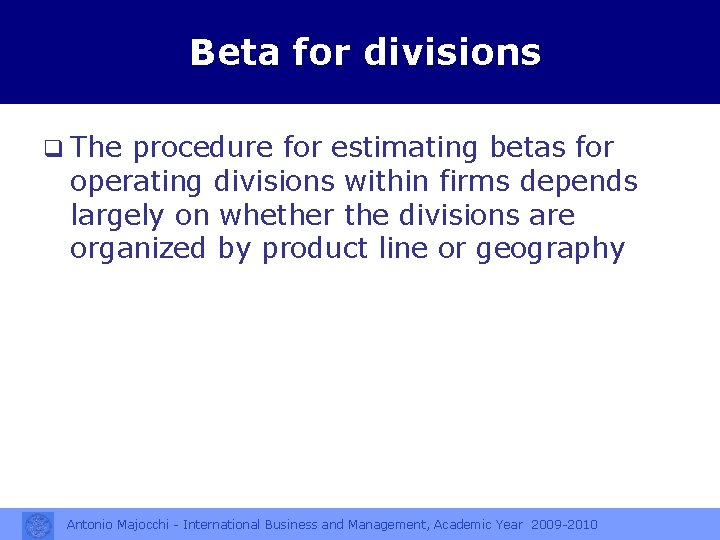 Beta for divisions q The procedure for estimating betas for operating divisions within firms