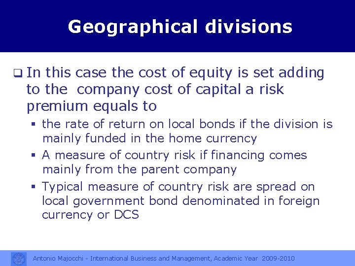 Geographical divisions q In this case the cost of equity is set adding to