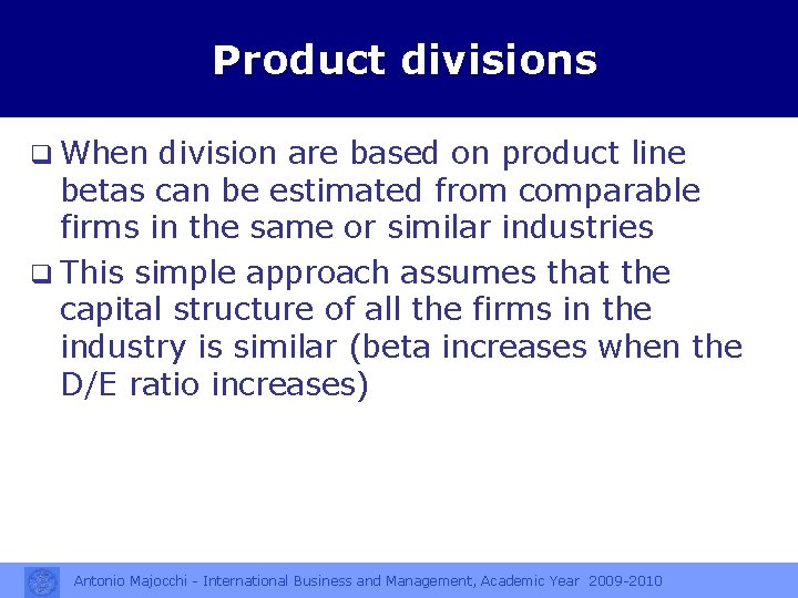 Product divisions q When division are based on product line betas can be estimated