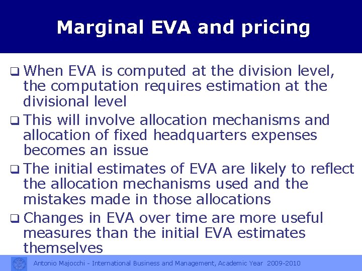 Marginal EVA and pricing q When EVA is computed at the division level, the