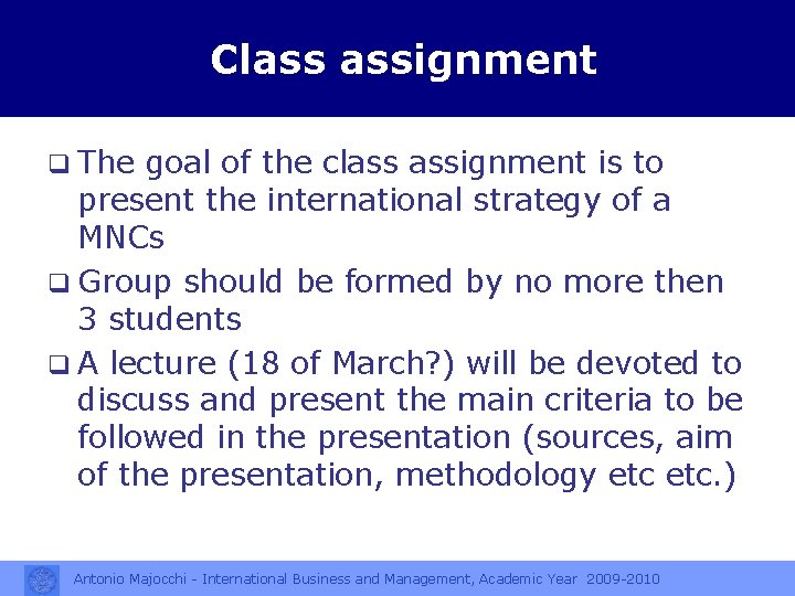Class assignment q The goal of the class assignment is to present the international