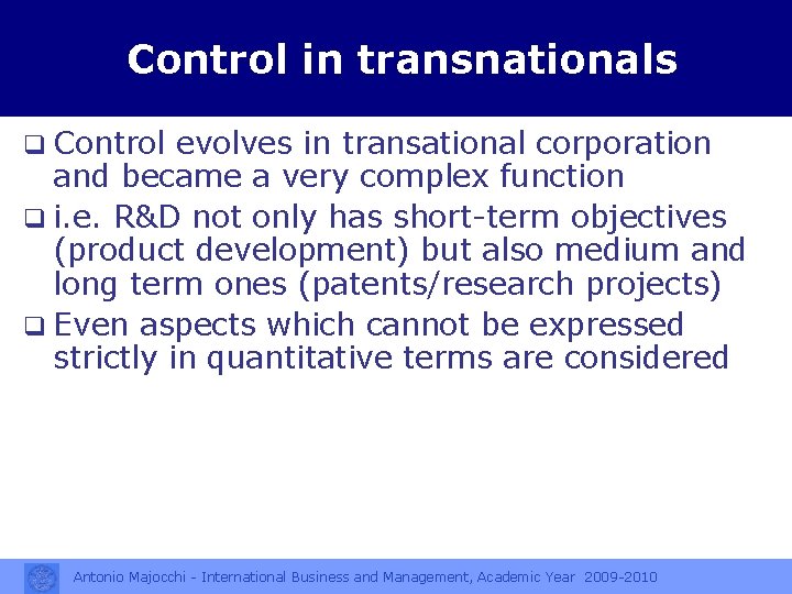 Control in transnationals q Control evolves in transational corporation and became a very complex