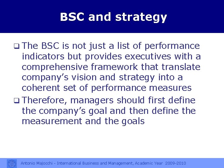 BSC and strategy q The BSC is not just a list of performance indicators
