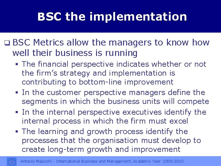 BSC the implementation q BSC Metrics allow the managers to know how well their