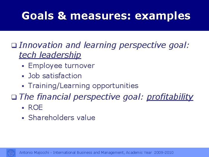 Goals & measures: examples q Innovation and learning perspective goal: tech leadership Employee turnover