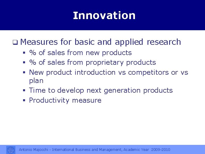 Innovation q Measures for basic and applied research § % of sales from new