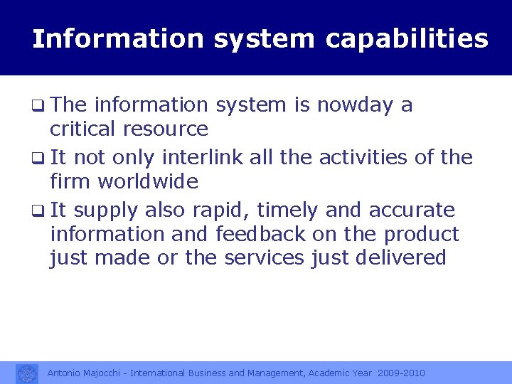 Information system capabilities q The information system is nowday a critical resource q It