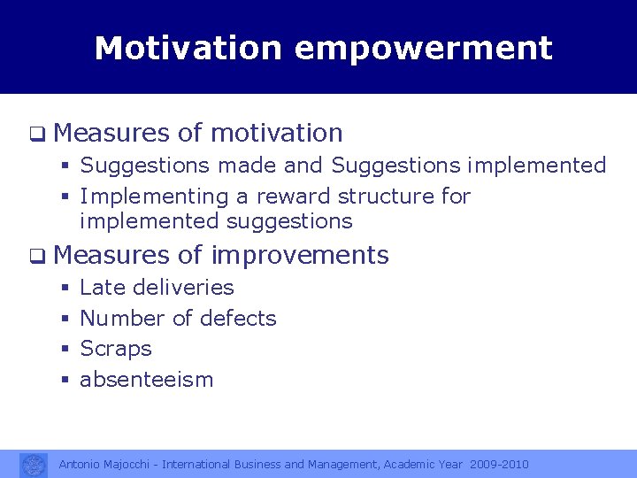 Motivation empowerment q Measures of motivation § Suggestions made and Suggestions implemented § Implementing