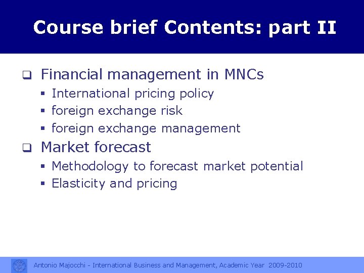 Course brief Contents: part II q Financial management in MNCs § International pricing policy
