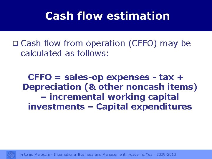 Cash flow estimation q Cash flow from operation (CFFO) may be calculated as follows: