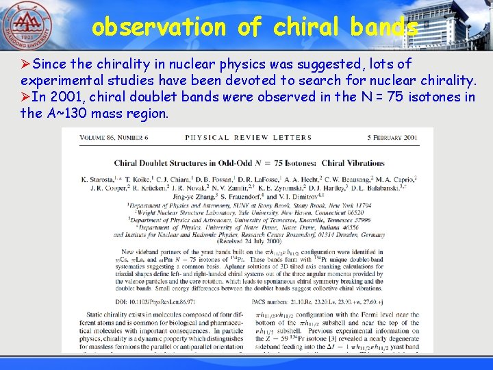 observation of chiral bands ØSince the chirality in nuclear physics was suggested, lots of