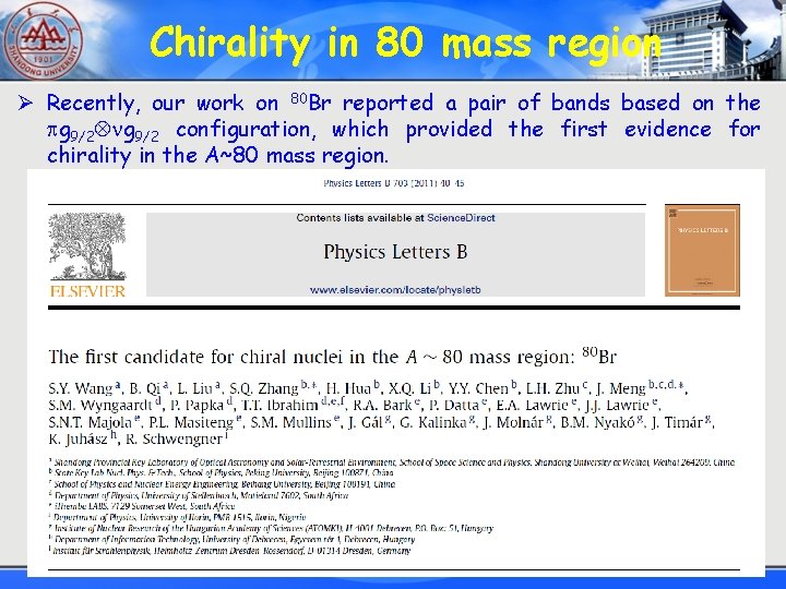 Chirality in 80 mass region Ø Recently, our work on 80 Br reported a