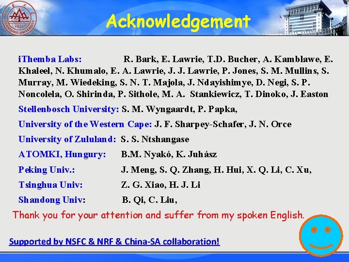 Acknowledgement i. Themba Labs: R. Bark, E. Lawrie, T. D. Bucher, A. Kamblawe, E.