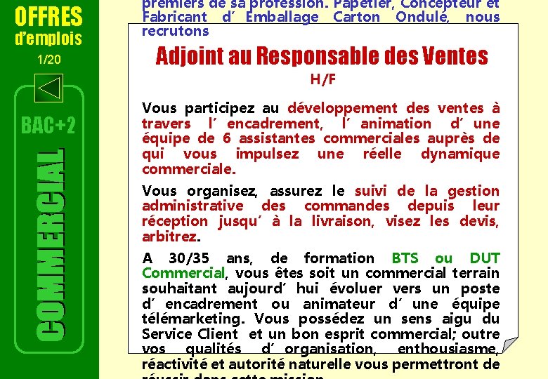 OFFRES d’emplois 1/20 premiers de sa profession. Papetier, Concepteur et Fabricant d’Emballage Carton Ondulé, OFFRES d’emplois 1/20 premiers de sa profession. Papetier, Concepteur et Fabricant d’Emballage Carton Ondulé,
