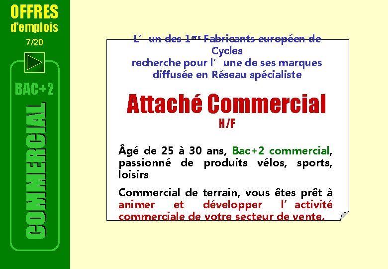 OFFRES d’emplois 7/20 BAC+2 L’un des 1 ers Fabricants européen de Cycles recherche pour