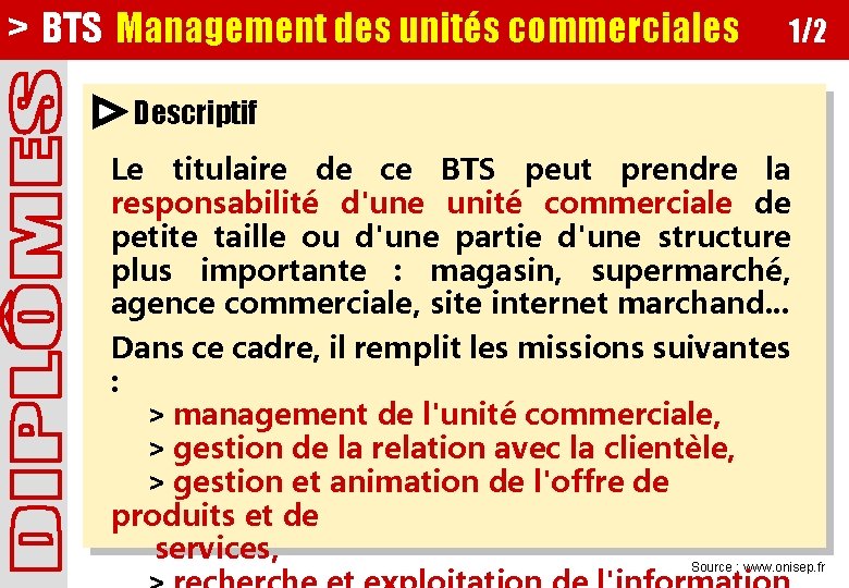 > BTS Management des unités commerciales 1/2 Descriptif Le titulaire de ce BTS peut