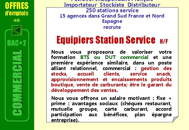 OFFRES d’emplois 4/6 BAC+2 Pétrolier Indépendant Français Importateur Stockiste Distributeur 250 stations service 15