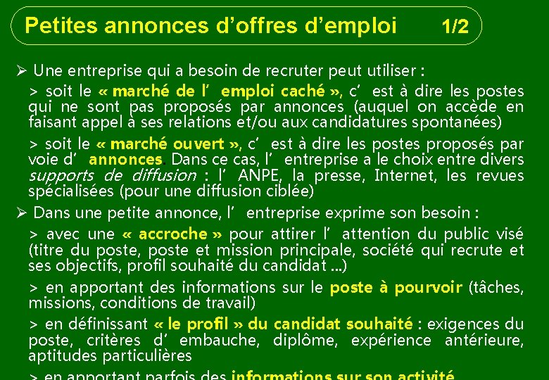 Petites annonces d’offres d’emploi 1/2 Ø Une entreprise qui a besoin de recruter peut Petites annonces d’offres d’emploi 1/2 Ø Une entreprise qui a besoin de recruter peut