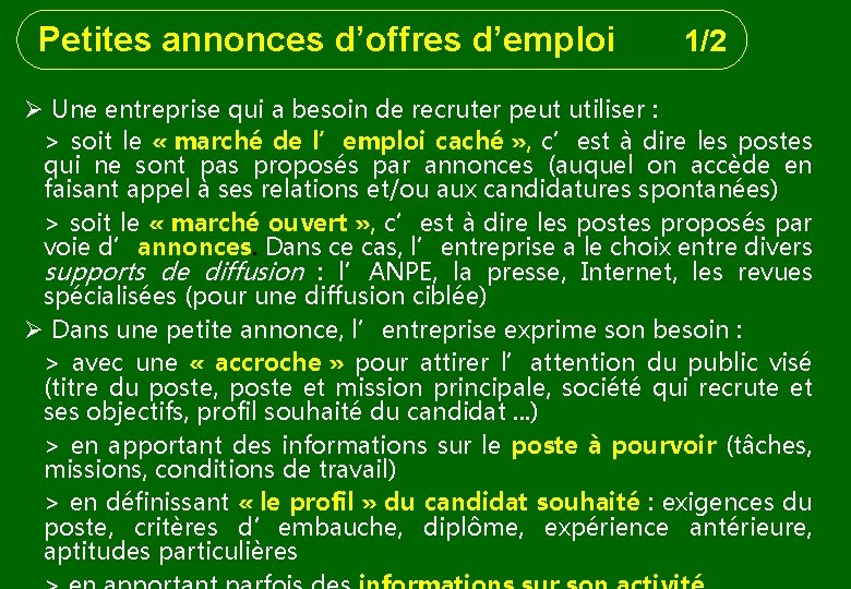 Petites annonces d’offres d’emploi 1/2 Ø Une entreprise qui a besoin de recruter peut