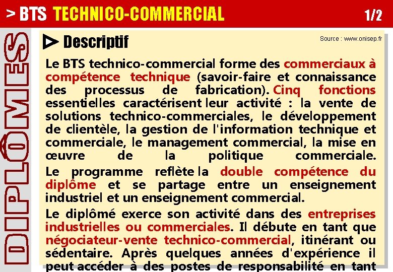 > BTS TECHNICO-COMMERCIAL Descriptif 1/2 Source : www. onisep. fr Le BTS technico-commercial forme > BTS TECHNICO-COMMERCIAL Descriptif 1/2 Source : www. onisep. fr Le BTS technico-commercial forme