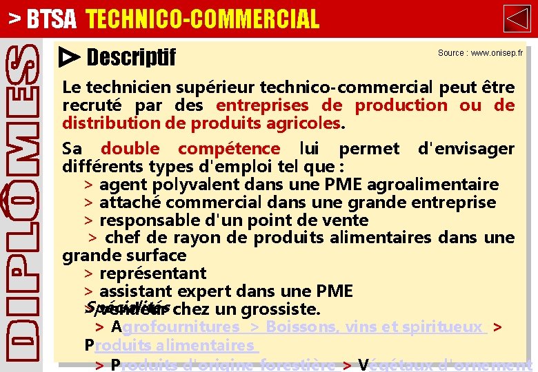 > BTSA TECHNICO-COMMERCIAL Descriptif Source : www. onisep. fr Le technicien supérieur technico-commercial peut