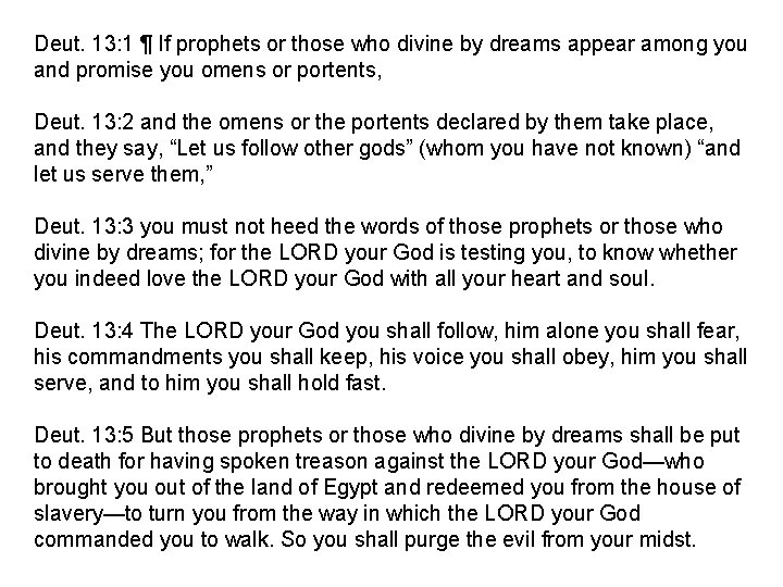 Deut. 13: 1 ¶ If prophets or those who divine by dreams appear among