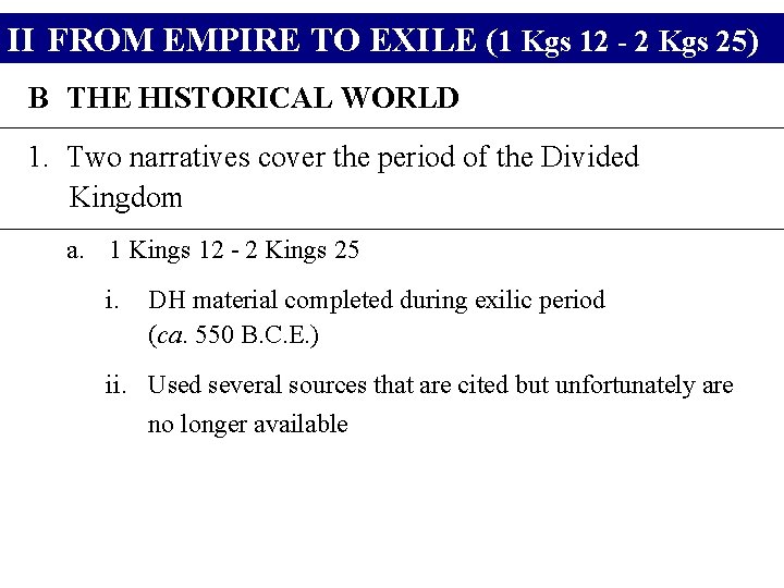 II FROM EMPIRE TO EXILE (1 Kgs 12 - 2 Kgs 25) B THE