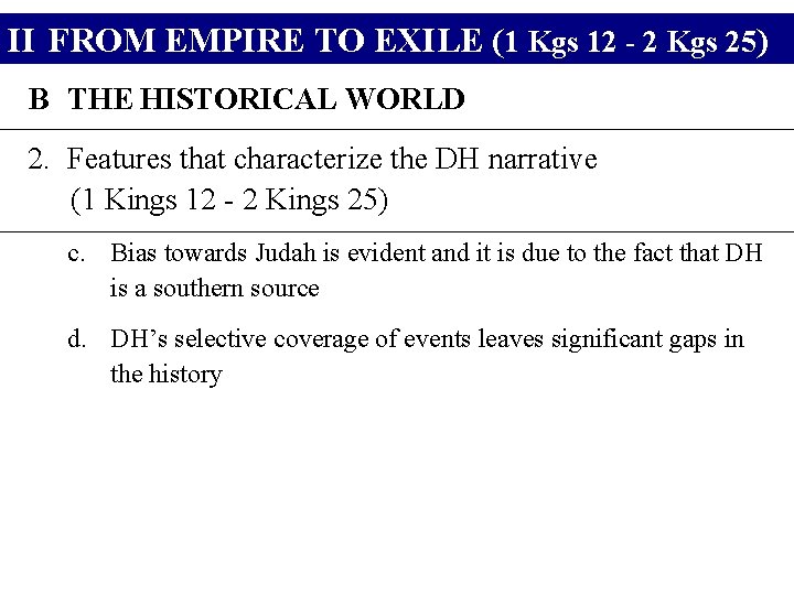 II FROM EMPIRE TO EXILE (1 Kgs 12 - 2 Kgs 25) B THE