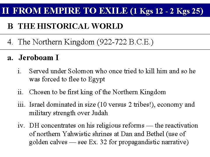 II FROM EMPIRE TO EXILE (1 Kgs 12 - 2 Kgs 25) B THE