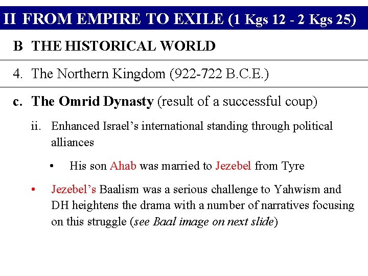 II FROM EMPIRE TO EXILE (1 Kgs 12 - 2 Kgs 25) B THE