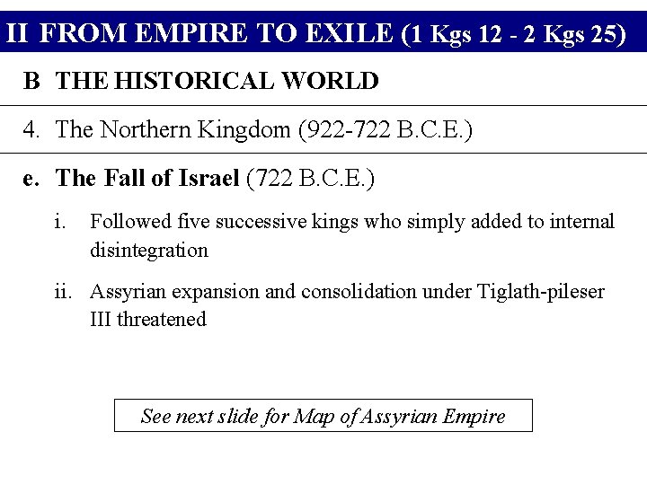 II FROM EMPIRE TO EXILE (1 Kgs 12 - 2 Kgs 25) B THE